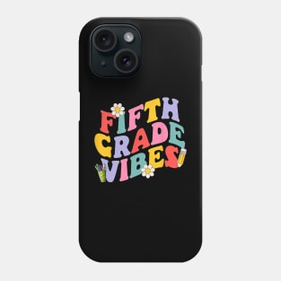 Fifth Grade Vibes Back To School 5th Grade Team 1st Day Phone Case