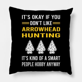 Smart People Hobby Arrowhead Hunter Hunting Arrowheads Pillow