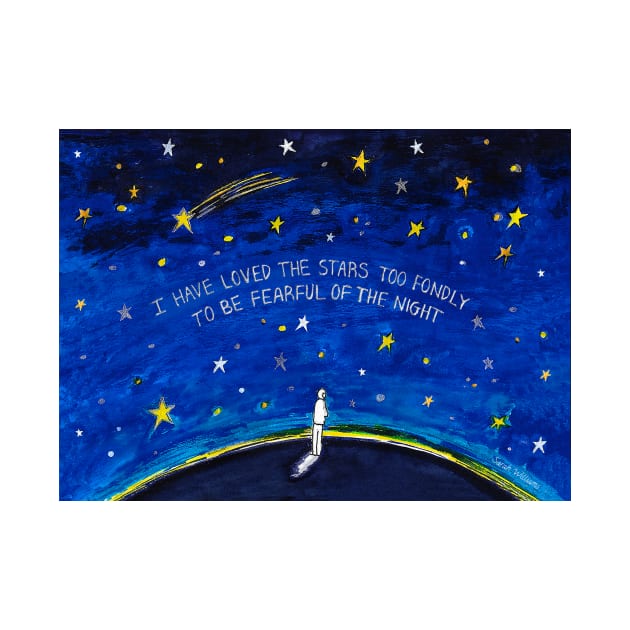 I have Loved the Stars too Fondly to be Fearful of the Night by Maddybennettart