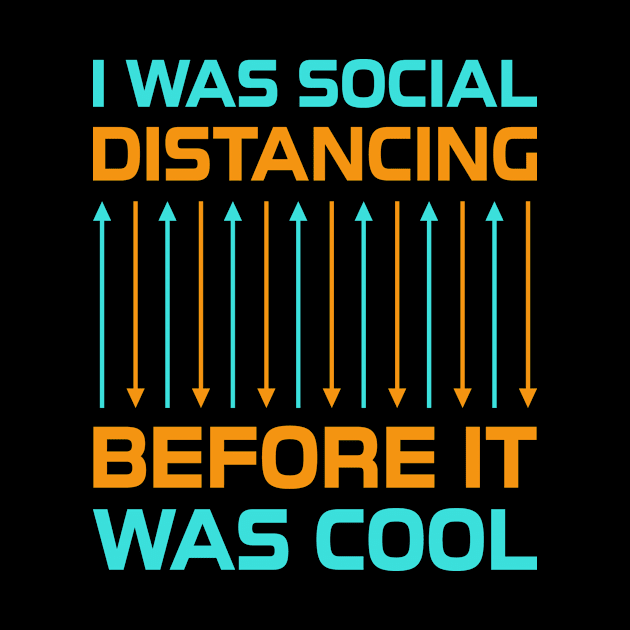 I Was Social Distancing by Design Anbay