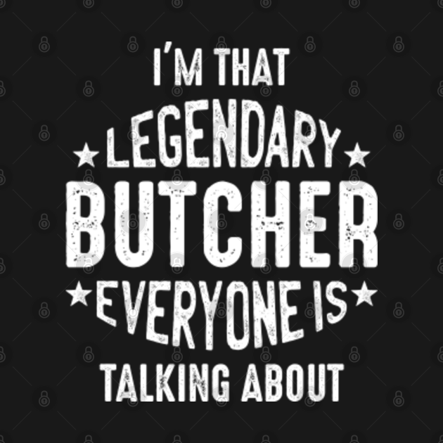 Legendary Butcher BBQ Quotes Outfit For Men Women - Butcher - T-Shirt ...