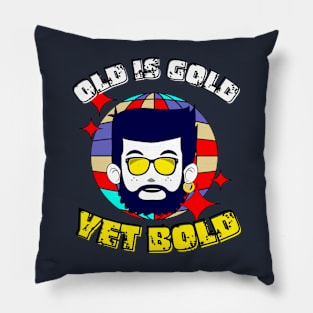 Vintage Vibes: Old is Gold, Yet BOLD Pillow