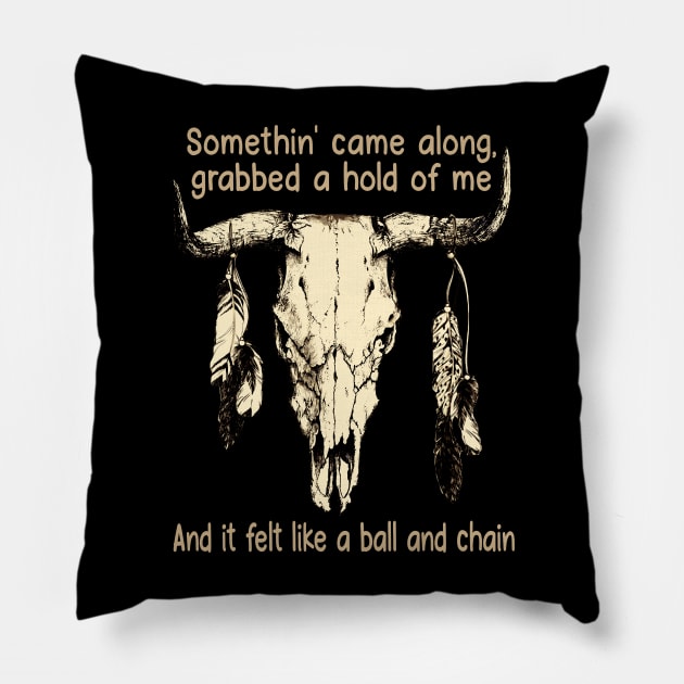 Somethin' Came Along, Grabbed A Hold Of Me And It Felt Like A Ball And Chain Music Bull-Skull Pillow by Maja Wronska