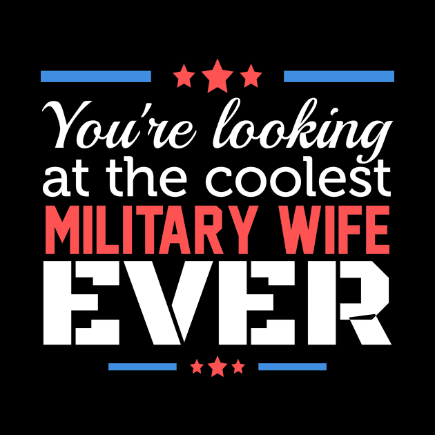 Best Military Wife Ever by AwesomeApparel