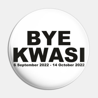 BYE KWASI Kwarteng gone! UK Politics Pin