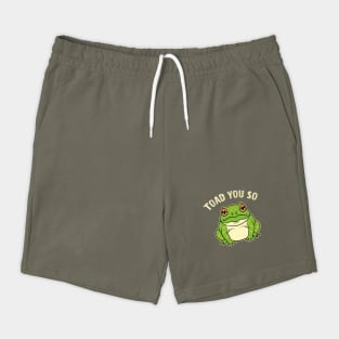 Toad You So Frog Pun Shorts