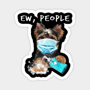 Yorkshire Terrier Ew People Dog Wearing A Face Mask Magnet