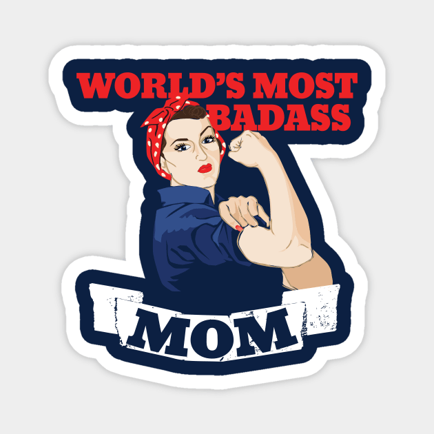 Mothers day: World's Most Badass MOM Magnet by bubbsnugg