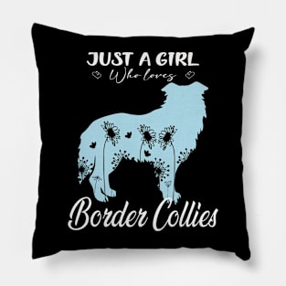 Just A Girl Who Loves Border Collies Shows Off Intelligence on Bold Tee Pillow