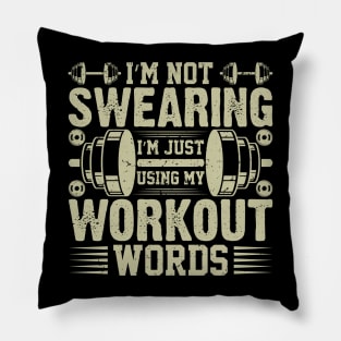 I'm Not Swearing I'm Just Using My Workout Words Pillow