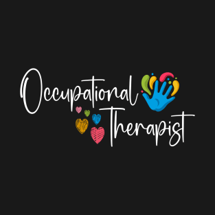 Pediatric Occupational Therapy Occupational Therapist OT T-Shirt