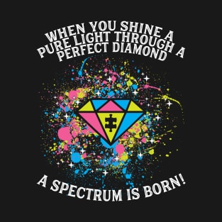 Perfect Diamond A Spectrum Is Born Autism T-Shirt