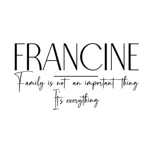 Francine Family, Francine Name, Francine Middle Name T-Shirt