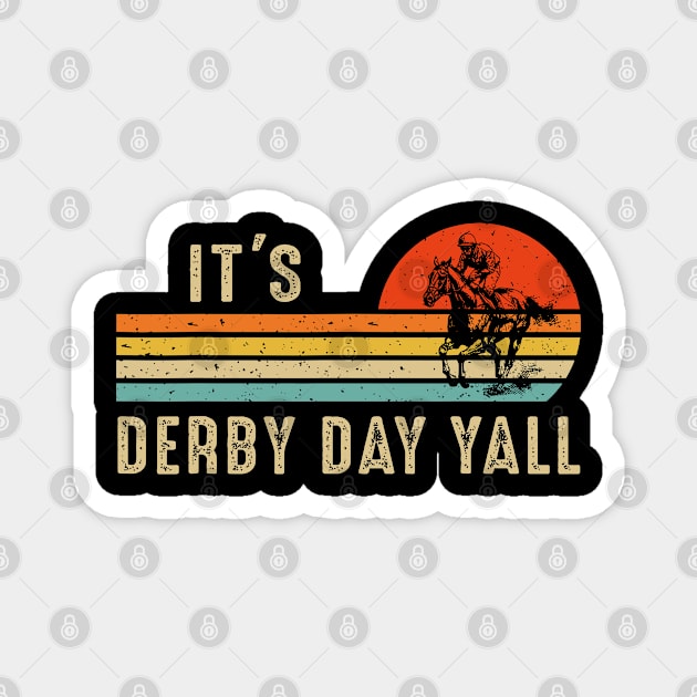 It's Derby Day Yall Funny Horse Racing Lover Day Magnet by nadinedianemeyer