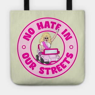 No Hate In Our Streets - Support Drag Queens Tote