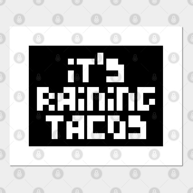 Its Raining Tacos Funny Gamer Song Its Raining Tacos Posters And Art Prints Teepublic - it's raining tacos roblox music id