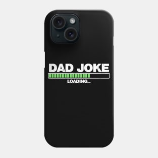 Dad Joke Loading Phone Case