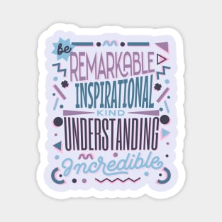 Be Kind - remarKable inspiratIonal understaNding increDible Magnet