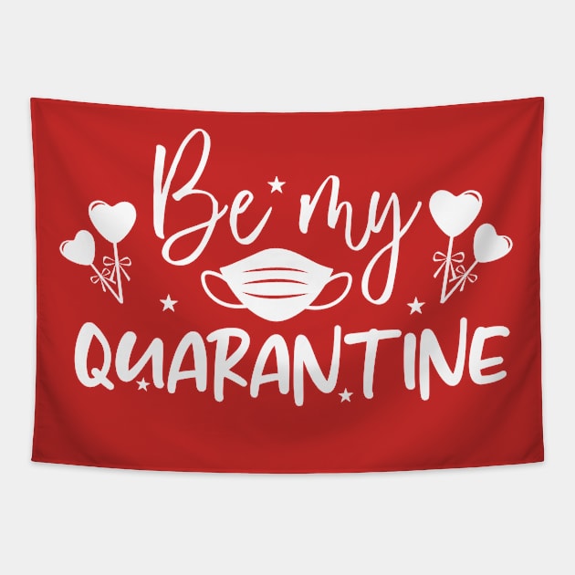 Be My Quarantine Tapestry by JunkyDotCom