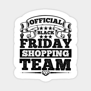 Official black Friday shopping team T Shirt For Women Men Magnet