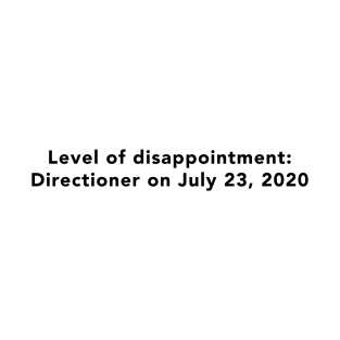 disappointed as a directioner T-Shirt