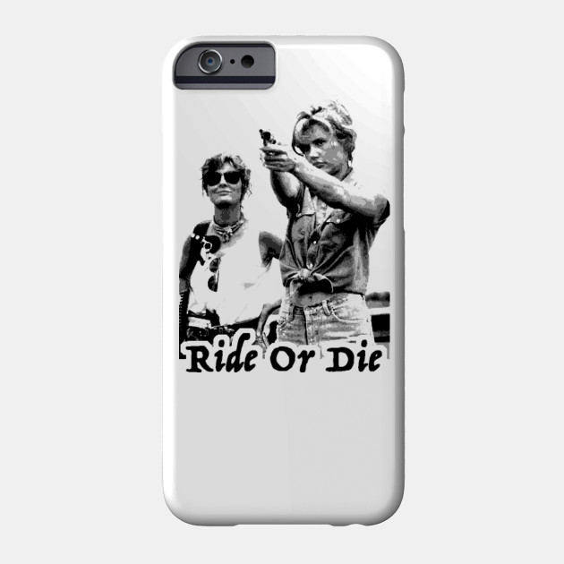 Thelma And Louise - Ride Or Die
