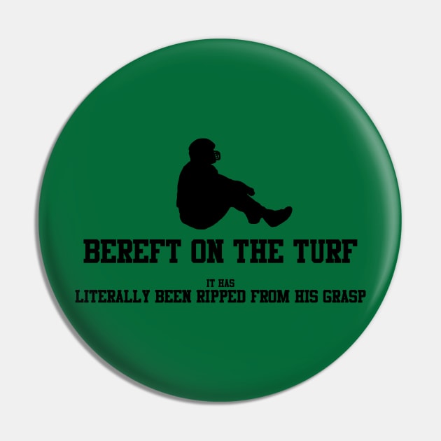 BEREFT ON THE TURF Pin by JoeMcB