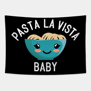 Pasta La Vista Baby Tapestry