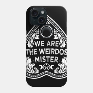 We Are The Weirdos - Goth Witchcore - Planchette Phone Case