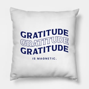 Gratitude is Magnetic Pillow