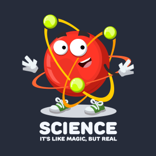 happy atom mascot SCIENCE It's Like Magic, But Real T-Shirt