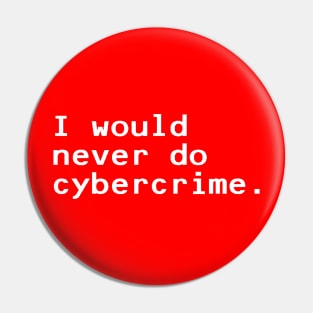 I would never do cybercrime - White Pin