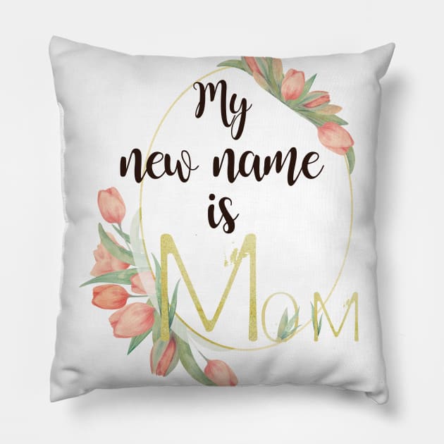 My New Name Is Mom Pillow by anjokaba89