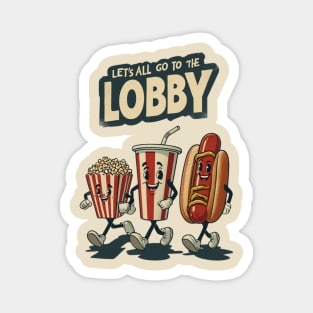 Let's All Go To The Lobby Magnet