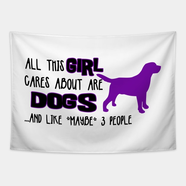 All this GIRL cares about are DOGS ....and like *maybe* 3 people Tapestry by The Lemon Stationery & Gift Co