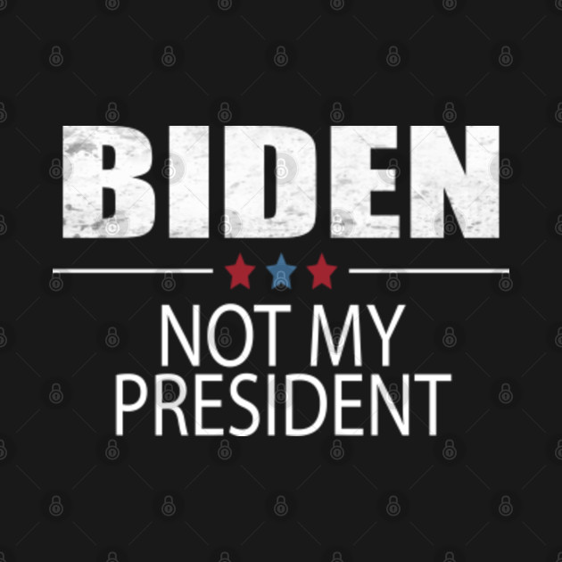 biden not my president - Biden Not My President - T-Shirt