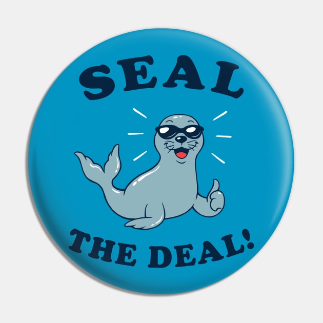 Seal The Deal Pin by dumbshirts