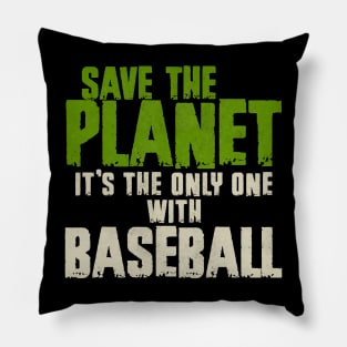 Save The Planet Baseball Lover Pillow