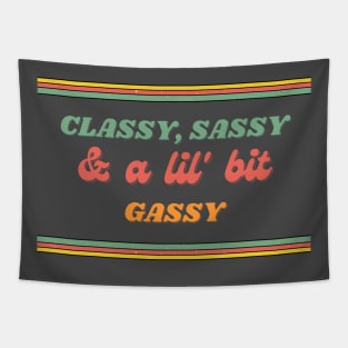 Classy, Sassy, & a lil' bit Gassy Tapestry