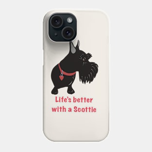 Life’s Better With A Scottie Phone Case