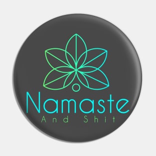 Namaste and Shit Pin