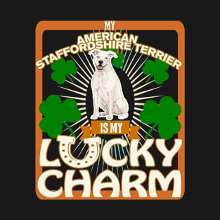 My Americanstaffordshire Terrier Is My Lucky Charm - Gifts For Americanstaffordshire Terrier owners T-Shirt