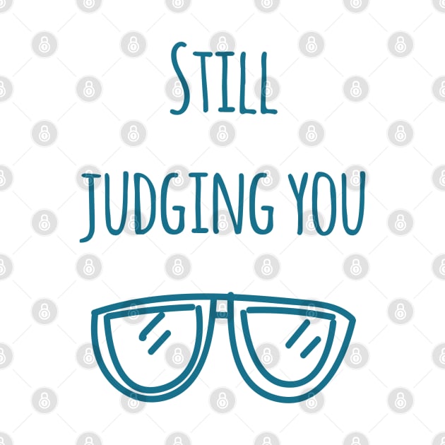 Still judging you with my Sunglasses by Christine aka stine1