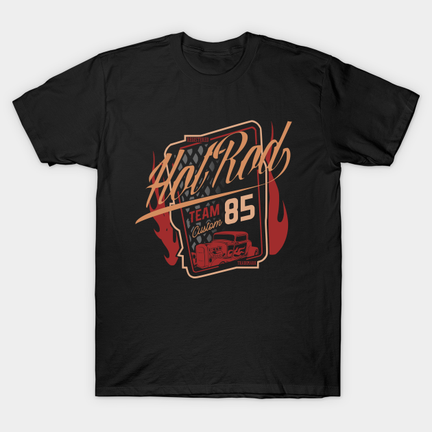 Discover Hot rod team custom 85 classic - Hot Rod Team Custom 85 Classic - T-Shirt