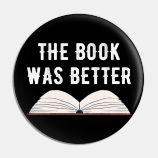 The book was better Pin