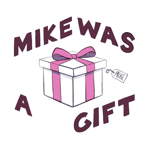 Mike was a Gift by Meggieport