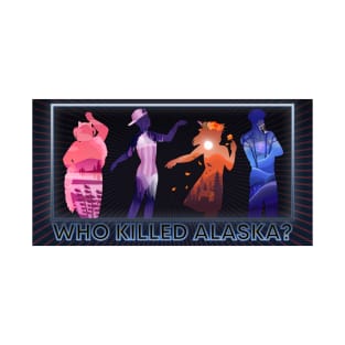 The Suspect Ensemble - Who Killed Alaska? T-Shirt