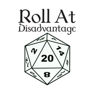 Roll At Disadvantage T-Shirt