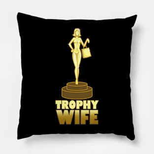 Trophy Wife Gift For Brides And Wives Pillow