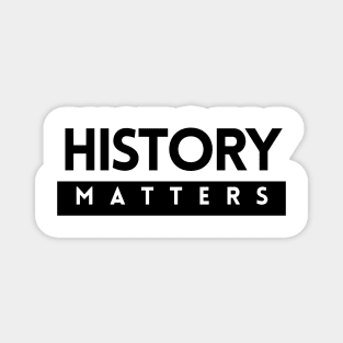 History Matters Magnet